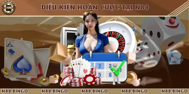 3 điều kiện hoàn cược tại nhà cái N88